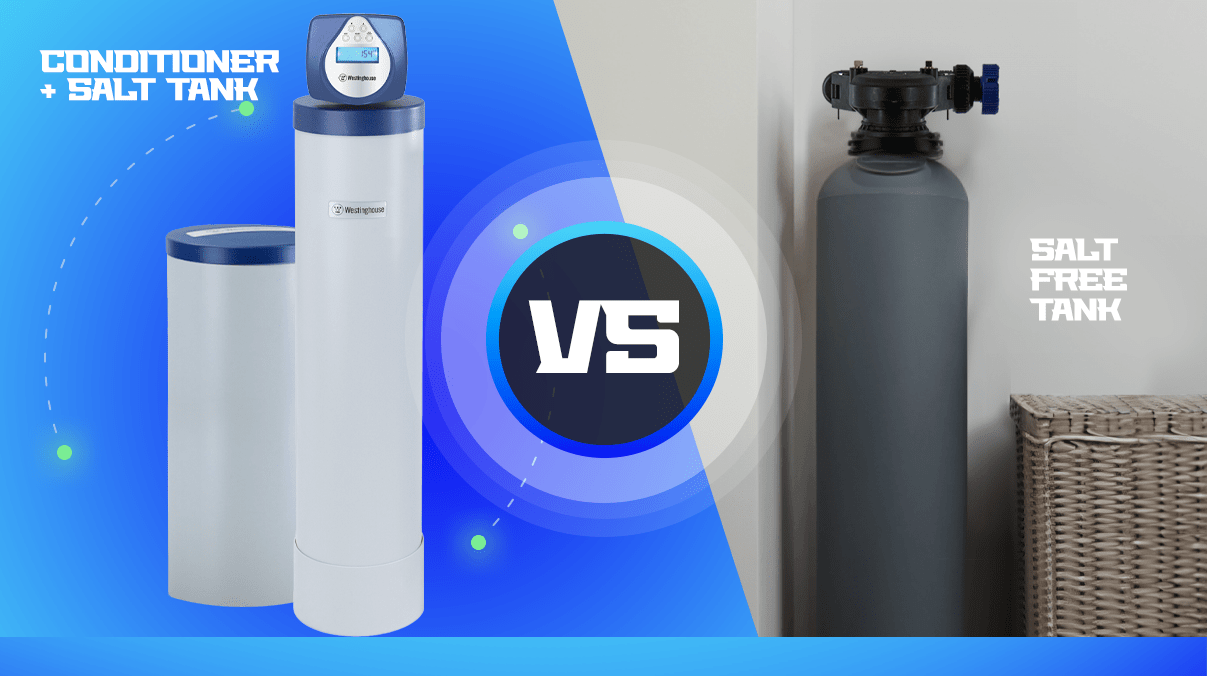 Side-by-side comparison of Westinghouse salt-based water conditioner with salt-free tankless system for whole-home water filtration